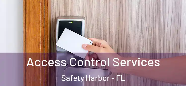 Access Control Services Safety Harbor - FL