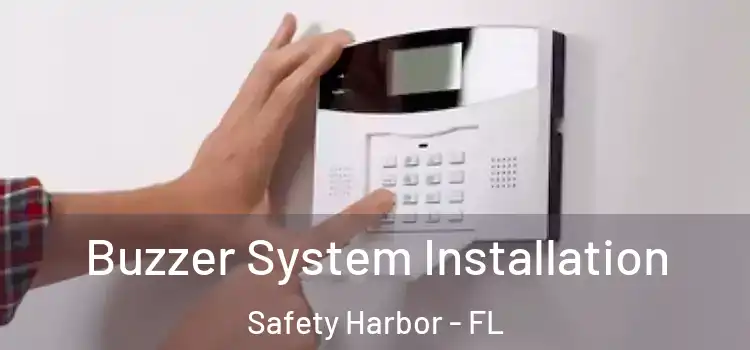 Buzzer System Installation Safety Harbor - FL