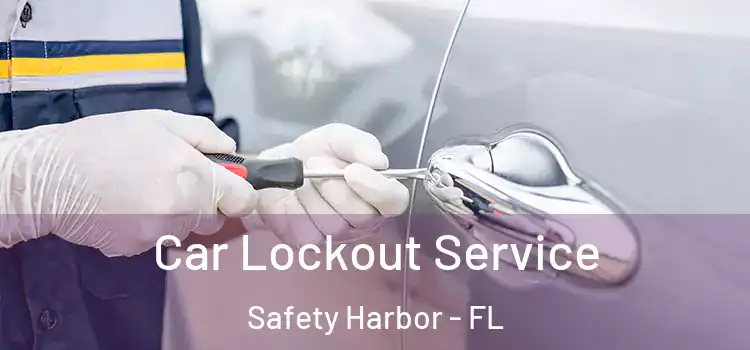 Car Lockout Service Safety Harbor - FL