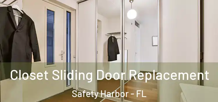Closet Sliding Door Replacement Safety Harbor - FL