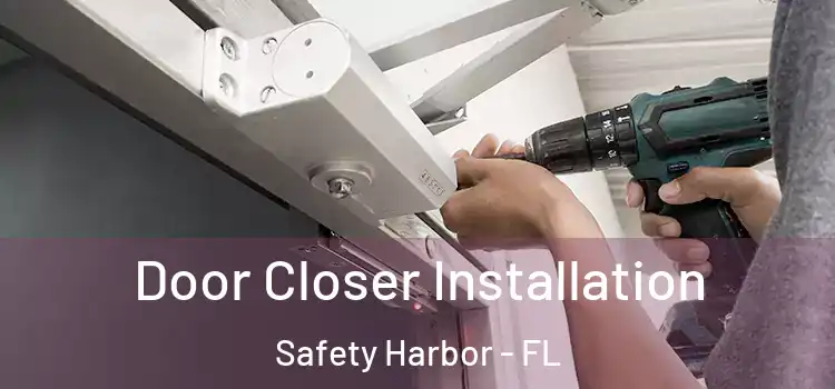 Door Closer Installation Safety Harbor - FL