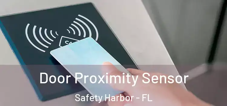 Door Proximity Sensor Safety Harbor - FL