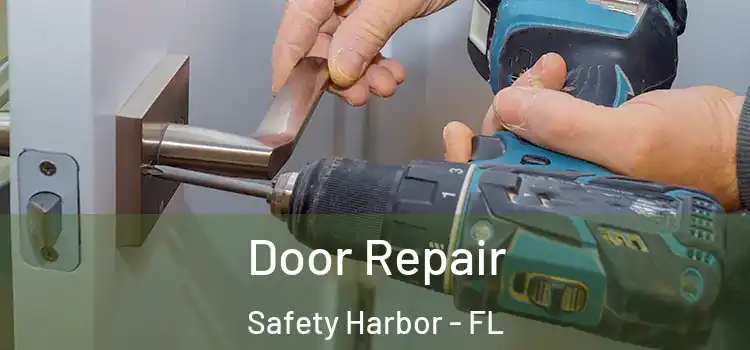 Door Repair Safety Harbor - FL