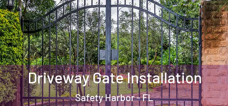 Driveway Gate Installation Safety Harbor - FL