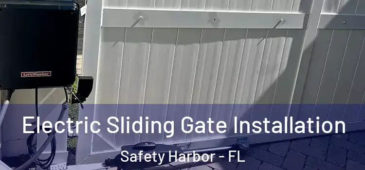 Electric Sliding Gate Installation Safety Harbor - FL