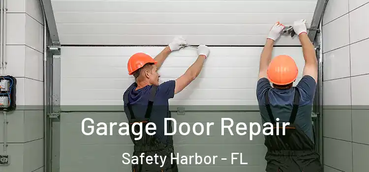  Garage Door Repair Safety Harbor - FL