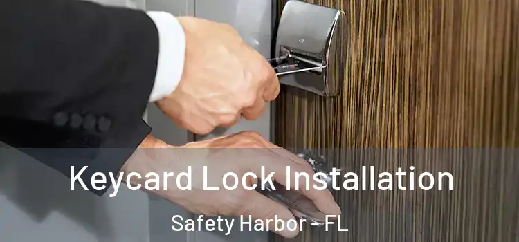 Keycard Lock Installation Safety Harbor - FL