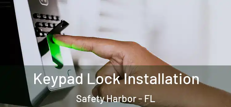 Keypad Lock Installation Safety Harbor - FL