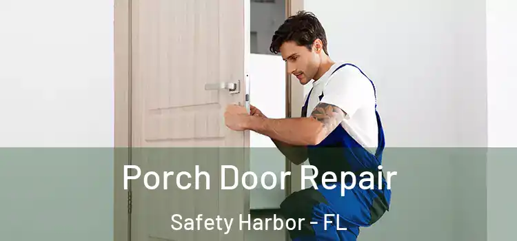  Porch Door Repair Safety Harbor - FL