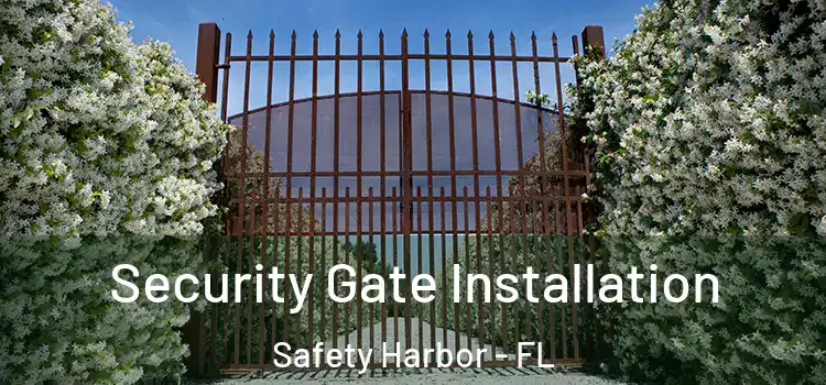 Security Gate Installation Safety Harbor - FL