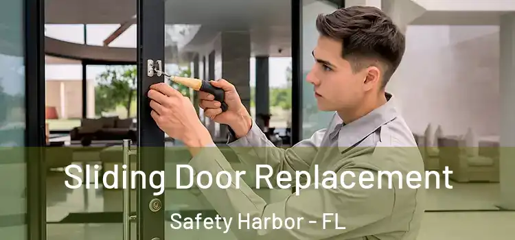 Sliding Door Replacement Safety Harbor - FL