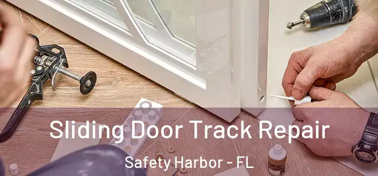Sliding Door Track Repair Safety Harbor - FL