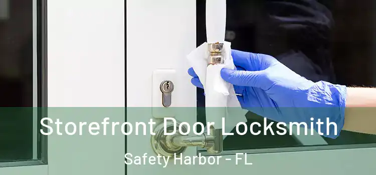 Storefront Door Locksmith Safety Harbor - FL